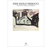 Pier Paolo Pierucci. Pittore di luce e di colore. Gli acquerelli