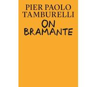 Pier Paolo Tamburelli Bas Princen On Bramante (Copertina rigida)