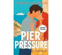 Pier Pressure: Un romance vacanziero da batticuore con la sua prima storia d’amore e amici impiccioni