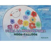 Piera la mongolfiera-Moon balloon. Ediz. bilingue
