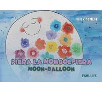 Piera la mongolfiera-Moon balloon. Ediz. bilingue