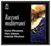 Pieranunzi Enrico, Johnson Marc, Mirabassi Gabriele - Racconti Mediterranei
