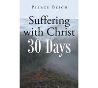 Pierce Beigh Suffering with Christ (Tascabile)