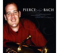 Pierce, Benjamin - Pierce Plays Bach