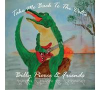 Pierce, Billy - Take Me Back To The Delta