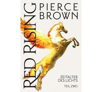 Pierce Brown Cl Red Rising: Zeitalter des Lichts: Teil 2 (Red (Copertina rigida)