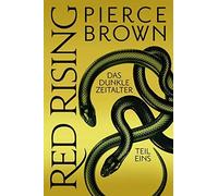 Pierce Brown Claudia K Red Rising: Das dunkle Zeitalter - Tei (Copertina rigida)
