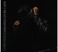 PIERCE, CHRIS - WALKING ON EARTH