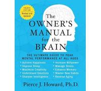 Pierce Howard The Owner's Manual for the Brain (4th Edition) (Tascabile)