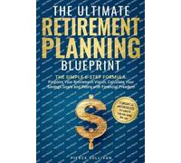 Pierce Sullivan The Ultimate Retirement Planning Blueprint (Tascabile)