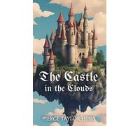 Pierce Taylor Hibbs The Castle in the Clouds (Copertina rigida)