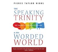 Pierce Taylor Hibbs The Speaking Trinity and His Worded World (Copertina rigida)