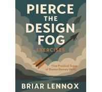 Pierce the Design Fog Exercises: Firm Practical Grasp of Dianna Deeney Ideals