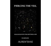 Piercing the Veil: Dialogues with the Sentinels and the Guardians