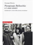 Piergiorgio Bellocchio e i suoi amici di Giuseppe Muraca - Ombre corte, 2018