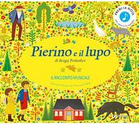 Pierino e il lupo di Sergej Prokofiev. Il racconto musicale. Ediz. a colori