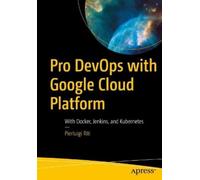 Pierluigi Riti Pro DevOps with Google Cloud Platform (Tascabile)