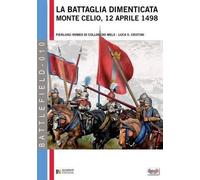 Pierluigi Romeo Di Colloredo Mels La battaglia dimenticata (Tascabile)