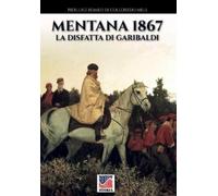 Pierluigi Romeo Di Colloredo Mels Mentana 1867 (Tascabile)