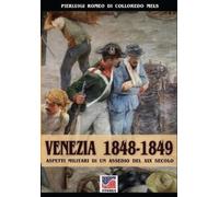 Pierluigi Romeo Di Colloredo Mels Venezia 1848-1849 (Tascabile)