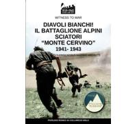 Pierluigi Romeo Diavoli bianchi Il battaglione Alpini Sciatori "Mon (Tascabile)