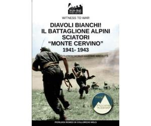 Pierluigi Romeo Diavoli bianchi Il battaglione Alpini Sciatori "Mon (Tascabile)