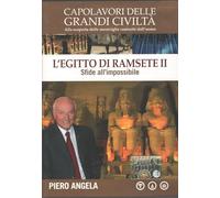 Piero Angela - Capolavori delle grandi civiltà - L'Egitto di Ramsete II