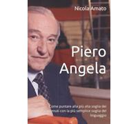 Piero Angela: Come puntare alla più alta soglia dei contenuti con la più semplice soglia del linguaggio