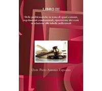 Piero Antonio E Delle problematiche in tema di spazi comuni, regolam (Tascabile)