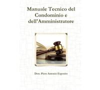 Piero Antonio Espo Manuale Tecnico del Condominio e dell'Amministra (Tascabile)