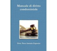 Piero Antonio Esposito Manuale di diritto condominiale (Tascabile)