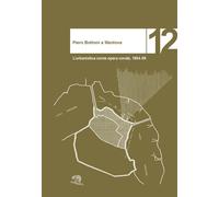 Piero Bottoni a Mantova. L'urbanistica come opera corale, 1954-59 - Ribold...