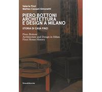 Piero Bottoni. Architettura e design a Milano. Storia di Casa Finzi. Ediz. italiana e inglese