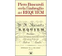 Piero Buscaroli svela l'imbroglio del Requiem - Buscaroli Piero