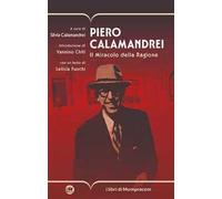 Piero Calamandrei. Il miracolo della ragione