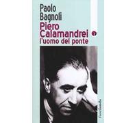 Piero Calamandrei: l'uomo del ponte