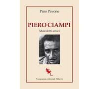Piero Ciampi. Maledetti amici