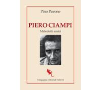 Piero Ciampi. Maledetti amici - Pavone Pino