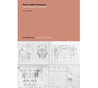 Piero della Francesca. De prospectiva pingendi. Ediz. illustrata