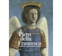 Piero della Francesca. Il polittico agostiniano riunito