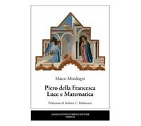 Piero della Francesca. Luce e matematica - 2026 - Pontecorboli Ed