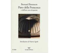 Piero della Francesca, o dell'arte non eloquente