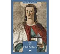 Piero Della Francesca. Spazio, luce, colore. I luoghi, le opere, il suo influsso