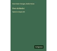 Piero de'Medici: Opera in cinque atti