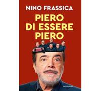 Piero di essere Piero
