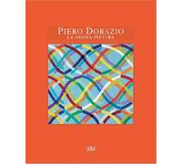 Piero Dorazio. La nuova pittura. Opere 1963-1968 [Hardcover] [Jun 09, 2023] Tede