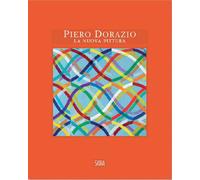 Piero Dorazio. La nuova pittura. Opere 1963-1968 - Tedeschi F. (cur.)