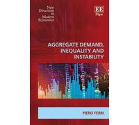 Piero Ferri Aggregate Demand, Inequality and Instability (Copertina rigida)