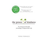 Piero Ferrucci The Power of Kindness (Tascabile)