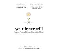 Piero Ferrucci Your Inner Will (Tascabile)